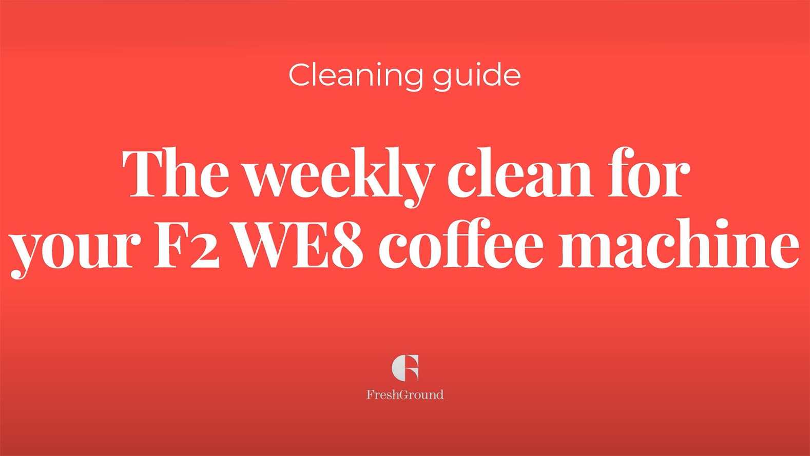 WE8 weekly clean