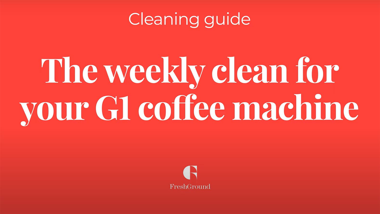 G1 weekly clean