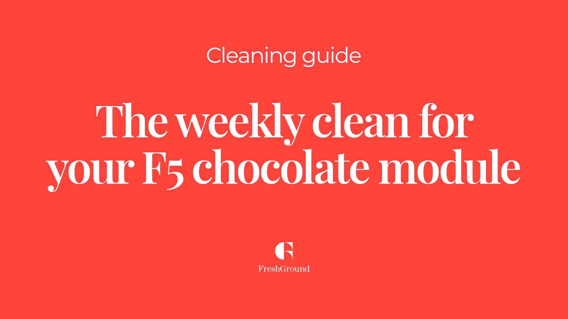 F5 chocolate module cleaning video title card